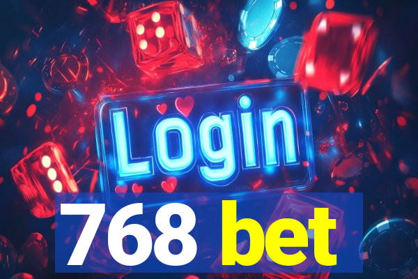 768 bet